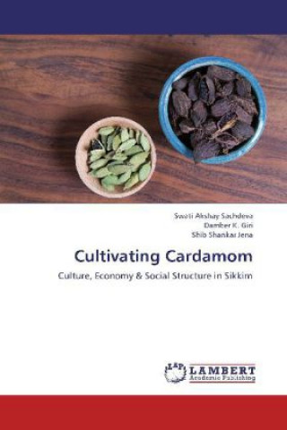 Livre Cultivating Cardamom Swati Akshay Sachdeva