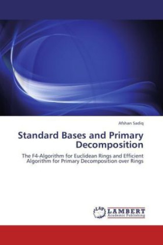 Knjiga Standard Bases and Primary Decomposition Afshan Sadiq