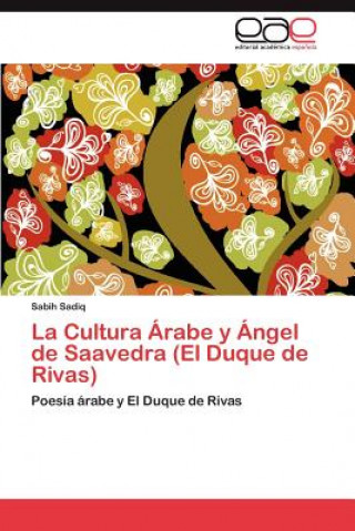 Książka Cultura Arabe y Angel de Saavedra (El Duque de Rivas) Sabih Sadiq