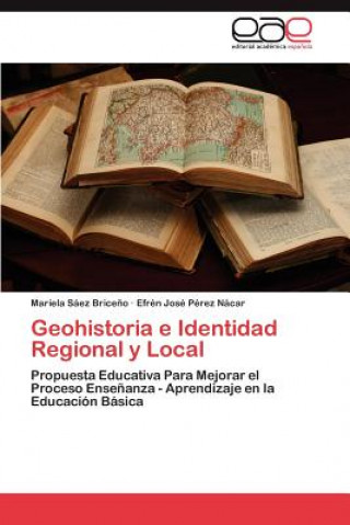 Kniha Geohistoria E Identidad Regional y Local Efrén José Pérez Nácar