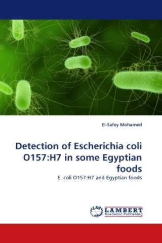 Kniha Detection of Escherichia coli O157:H7 in some Egyptian foods Mohamed
