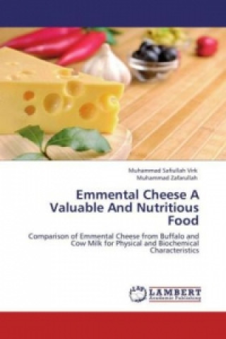 Книга Emmental Cheese A Valuable And Nutritious Food Muhammad Safiullah Virk