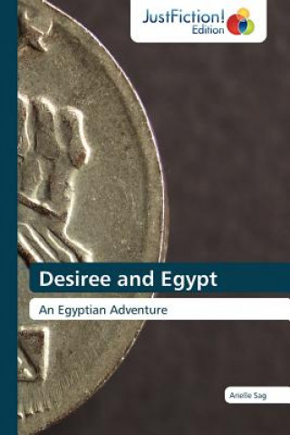 Könyv Desiree and Egypt Arielle Sag