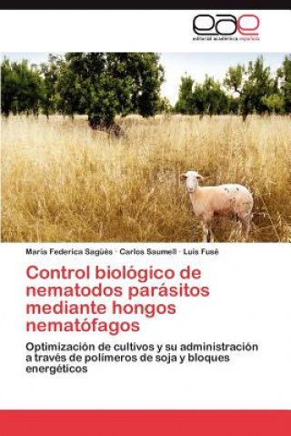 Könyv Control biologico de nematodos parasitos mediante hongos nematofagos María Federica Sagüés