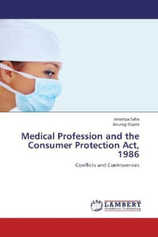 Könyv Medical Profession and the Consumer Protection Act, 1986 Amartya Saha