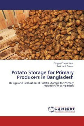 Kniha Potato Storage for Primary Producers in Bangladesh Chayan Kumer Saha