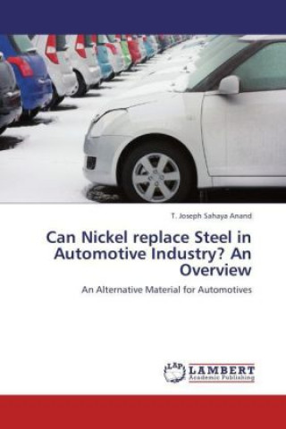 Carte Can Nickel replace Steel in Automotive Industry? An Overview T. Joseph Sahaya Anand