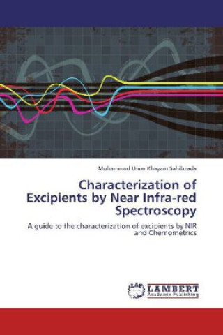 Carte Characterization of Excipients by Near Infra-red Spectroscopy Muhammad Umar Khayam Sahibzada