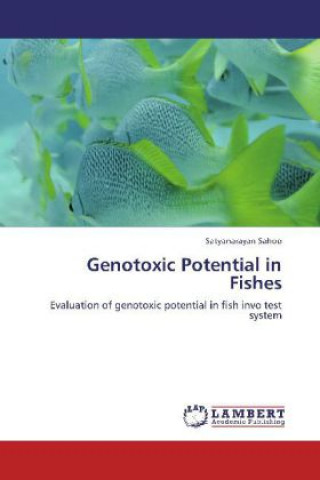 Kniha Genotoxic Potential in Fishes Satyanarayan Sahoo