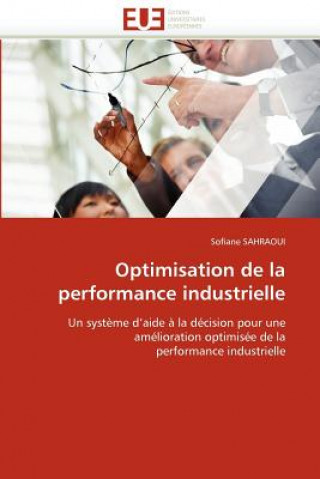 Kniha Optimisation de la Performance Industrielle Sofiane Sahraoui