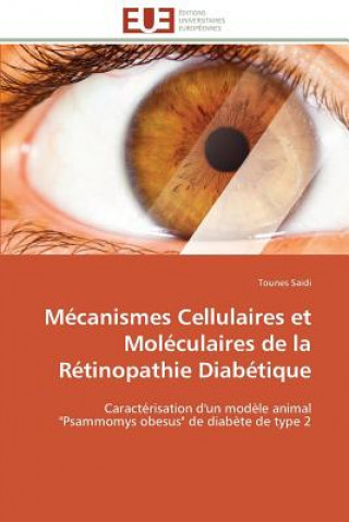 Książka Mecanismes cellulaires et moleculaires de la retinopathie diabetique Tounes Saidi