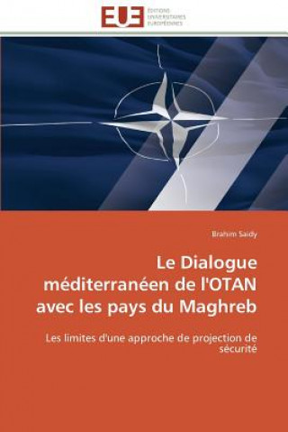 Kniha Dialogue M diterran en de l'Otan Avec Les Pays Du Maghreb Brahim Saidy