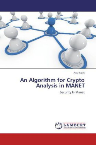 Knjiga An Algorithm for Crypto Analysis in MANET Atul Saini