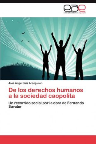 Buch de Los Derechos Humanos a la Sociedad Caopolita José Ángel Saiz Aranguren