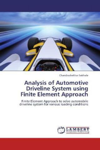 Książka Analysis of Automotive Driveline System using Finite Element Approach Chandrashekhar Sakhale