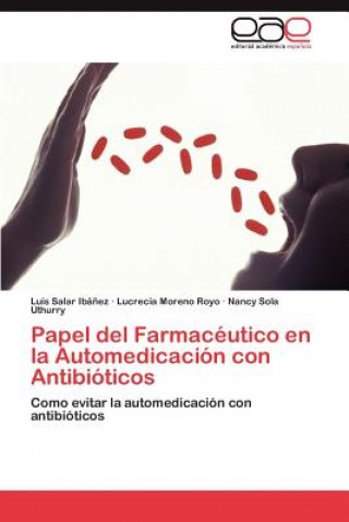 Książka Papel del Farmaceutico en la Automedicacion con Antibioticos Lucrecia Moreno Royo