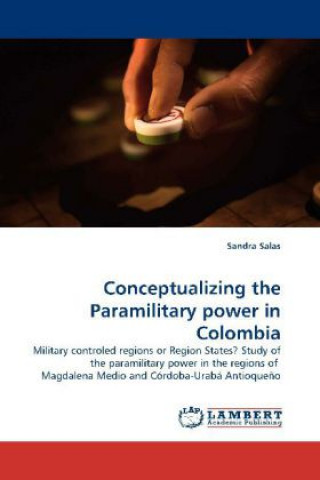 Libro Conceptualizing the Paramilitary power in Colombia Sandra Salas