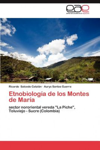 Carte Etnobiologia de Los Montes de Maria Ricardo Salcedo Catalán