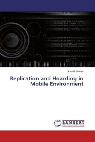 Carte Replication and Hoarding in Mobile Environment Kashif Saleem
