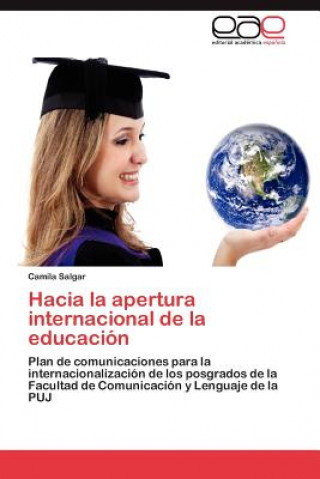 Kniha Hacia La Apertura Internacional de La Educacion Camila Salgar