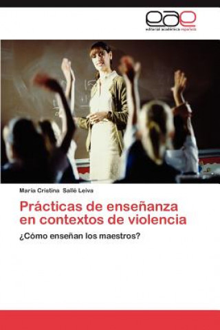 Buch Practicas de Ensenanza En Contextos de Violencia María Cristina Sallé Leiva