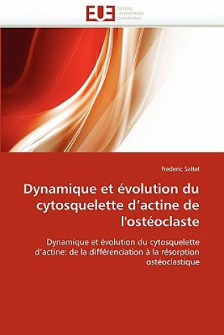 Könyv Dynamique Et  volution Du Cytosquelette D Actine de l'Ost oclaste frederic Saltel