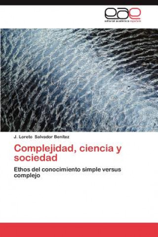 Könyv Complejidad, Ciencia y Sociedad J. Loreto Salvador Benítez