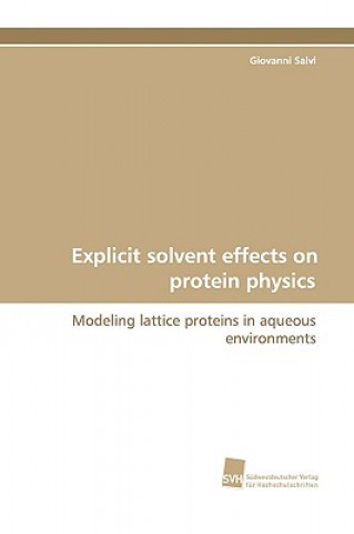 Kniha Explicit Solvent Effects on Protein Physics Giovanni Salvi