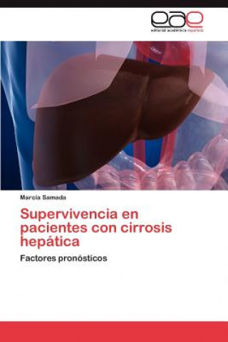 Knjiga Supervivencia en pacientes con cirrosis hepatica Marcia Samada