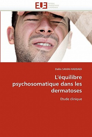 Könyv L' quilibre Psychosomatique Dans Les Dermatoses Dalila Samai-Haddadi