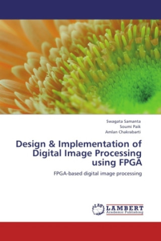 Carte Design & Implementation of Digital Image Processing using FPGA Swagata Samanta