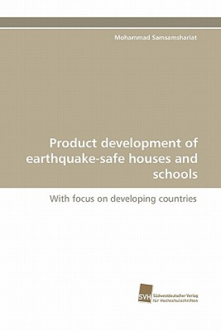 Книга Product Development of Earthquake-Safe Houses and Schools Mohammad Samsamshariat