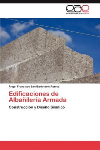 Knjiga Edificaciones de Albanileria Armada Ángel Francisco San Bartolomé Ramos