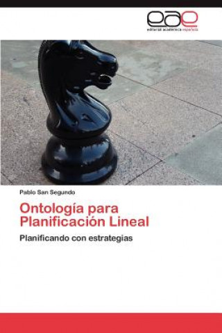 Könyv Ontologia para Planificacion Lineal Pablo San Segundo