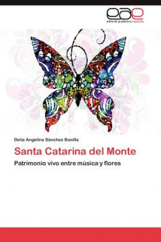 Könyv Santa Catarina del Monte Delia Angelina Sánchez Bonilla