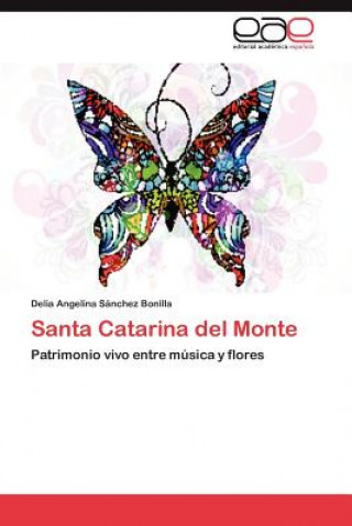 Knjiga Santa Catarina del Monte Delia Angelina Sánchez Bonilla