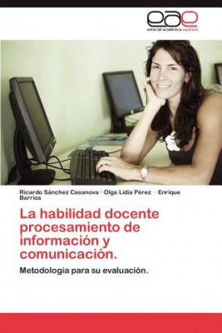 Kniha Habilidad Docente Procesamiento de Informacion y Comunicacion. Ricardo Sánchez Casanova