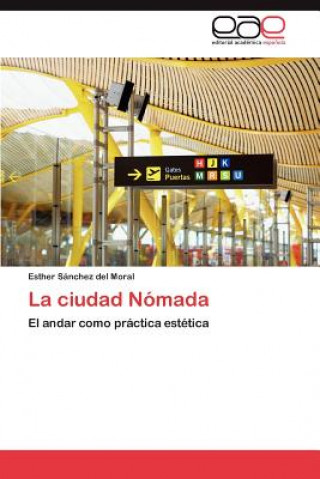 Книга Ciudad Nomada Esther Sánchez del Moral