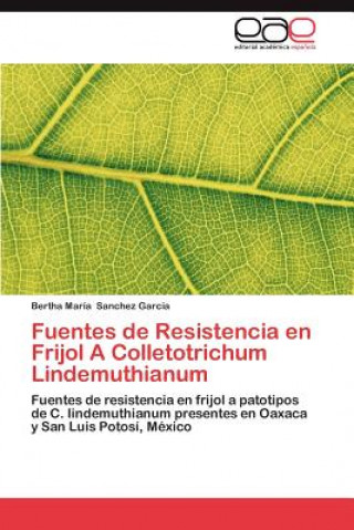 Carte Fuentes de Resistencia En Frijol a Colletotrichum Lindemuthianum Bertha María Sanchez Garcia