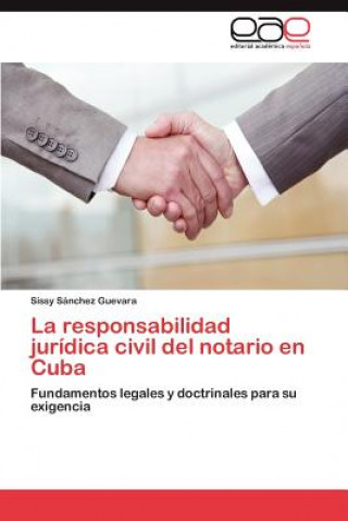 Książka responsabilidad juridica civil del notario en Cuba Sissy Sánchez Guevara