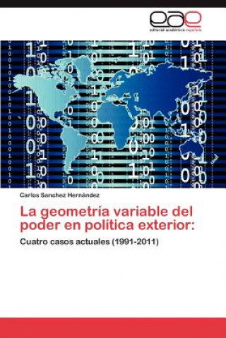 Buch geometria variable del poder en politica exterior Carlos Sanchez Hernández