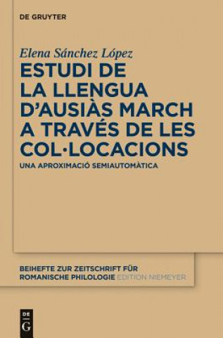 Boek Estudi de la Llengua d'Ausias March a Traves de Les Col-Locacions Elena Sanchez Lopez