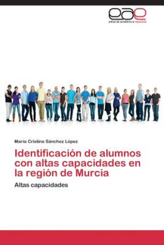 Książka Identificacion de alumnos con altas capacidades en la region de Murcia Maria Cr. Sánchez López