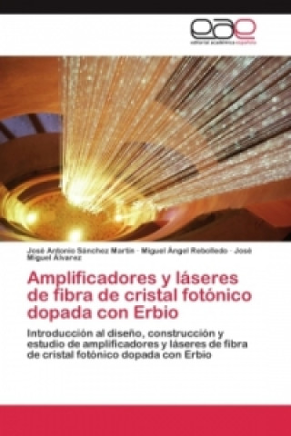Carte Amplificadores y láseres de fibra de cristal fotónico dopada con Erbio José Antonio Sánchez Martín