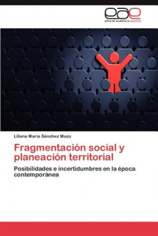 Buch Fragmentacion social y planeacion territorial Liliana María Sánchez Mazo