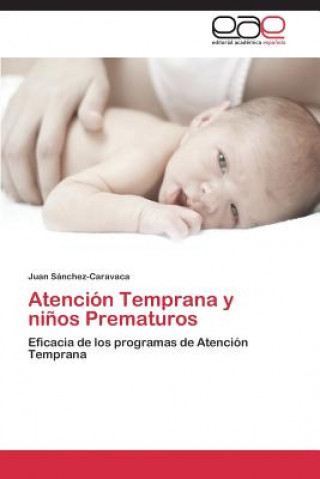 Książka Atencion Temprana y ninos Prematuros Juan Sánchez-Caravaca