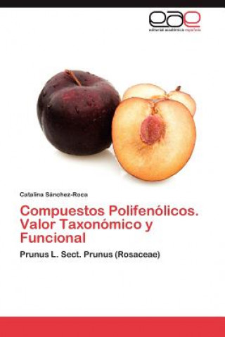 Kniha Compuestos Polifenolicos. Valor Taxonomico y Funcional Catalina Sánchez-Roca