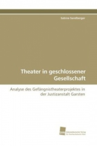 Kniha Theater in geschlossener Gesellschaft Sabine Sandberger