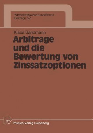 Knjiga Arbitrage und Die Bewertung von Zinssatzoptionen Klaus Sandmann