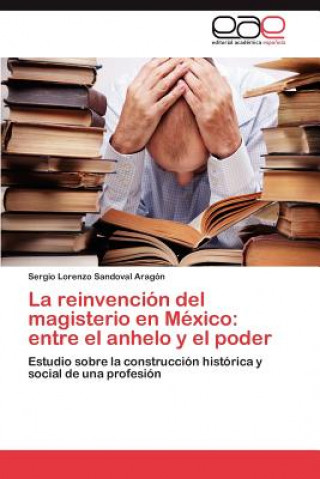 Carte reinvencion del magisterio en Mexico Sergio Lorenzo Sandoval Aragón